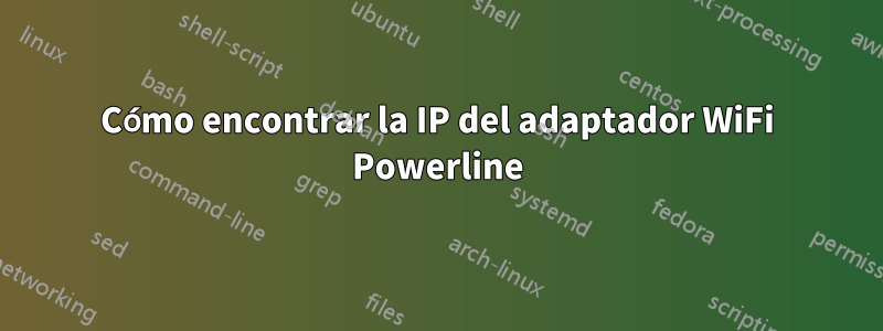 Cómo encontrar la IP del adaptador WiFi Powerline