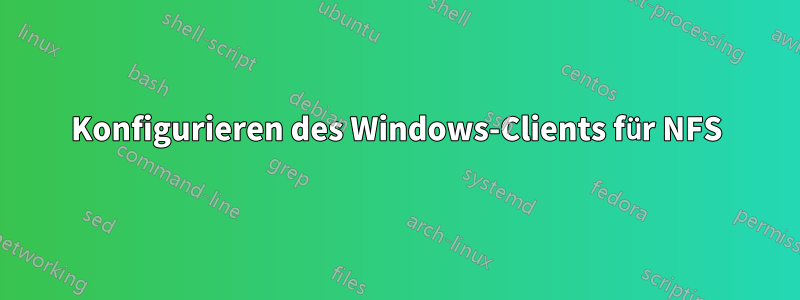 Konfigurieren des Windows-Clients für NFS