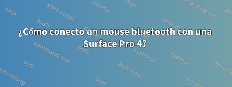 ¿Cómo conecto un mouse bluetooth con una Surface Pro 4?