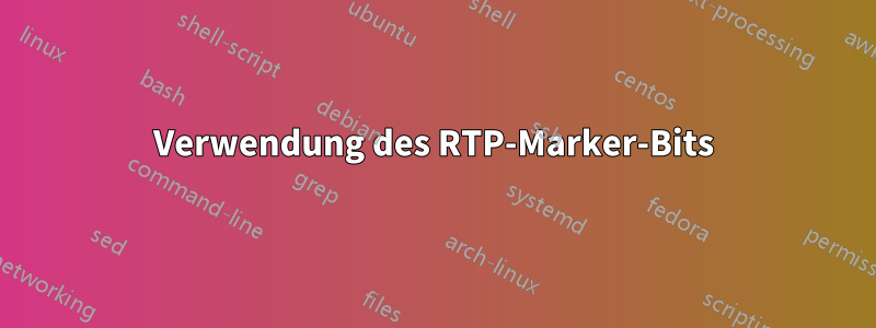 Verwendung des RTP-Marker-Bits