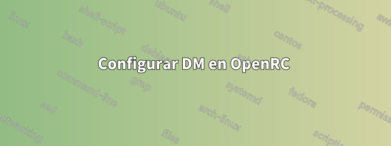 Configurar DM en OpenRC