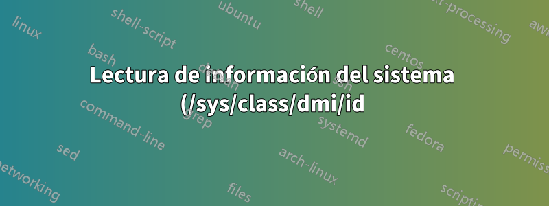Lectura de información del sistema (/sys/class/dmi/id) sin sudo
