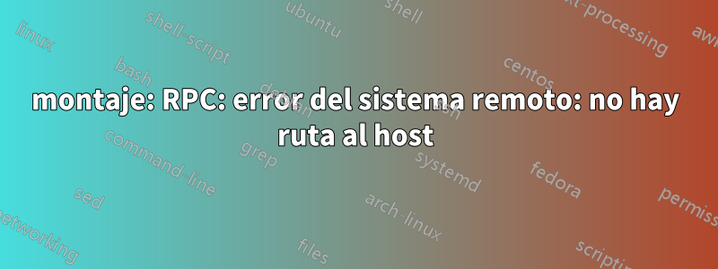 montaje: RPC: error del sistema remoto: no hay ruta al host