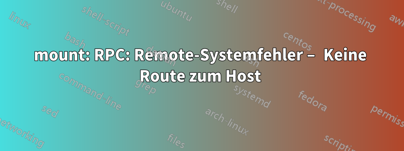 mount: RPC: Remote-Systemfehler – Keine Route zum Host