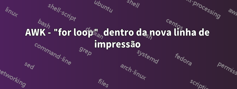 AWK - "for loop" dentro da nova linha de impressão