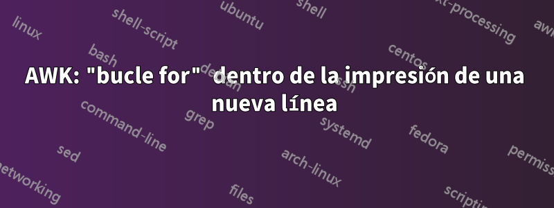 AWK: "bucle for" dentro de la impresión de una nueva línea