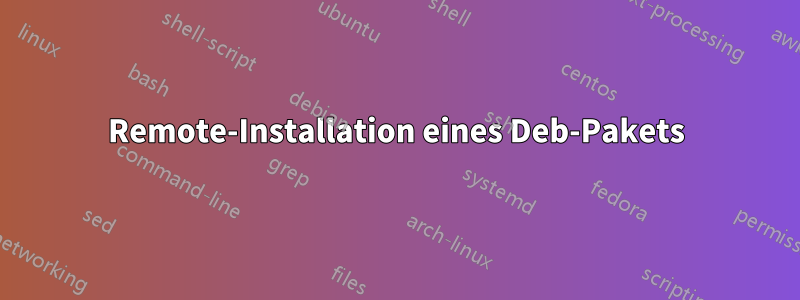 Remote-Installation eines Deb-Pakets