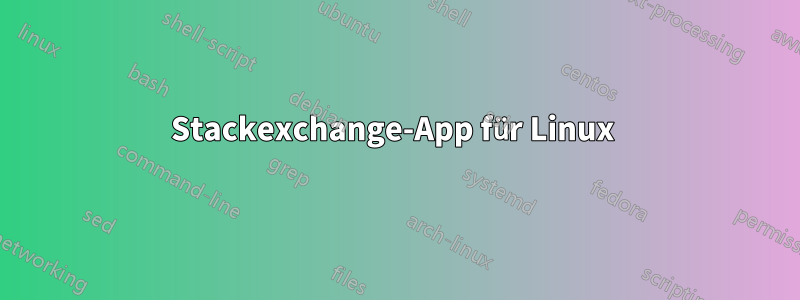 Stackexchange-App für Linux 