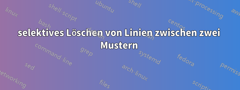 selektives Löschen von Linien zwischen zwei Mustern