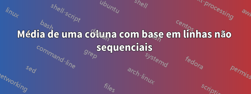 Média de uma coluna com base em linhas não sequenciais