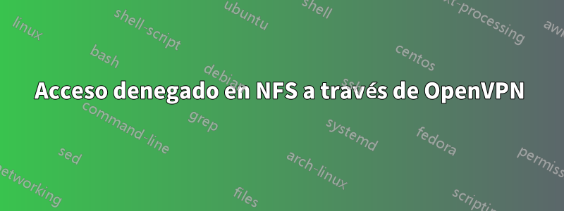 Acceso denegado en NFS a través de OpenVPN