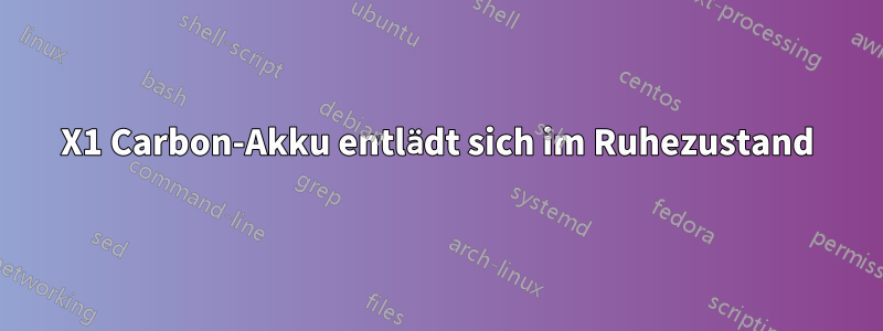 X1 Carbon-Akku entlädt sich im Ruhezustand