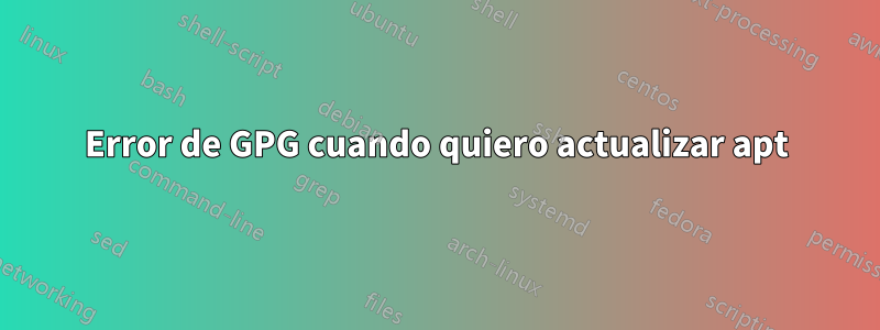 Error de GPG cuando quiero actualizar apt