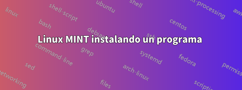 Linux MINT instalando un programa