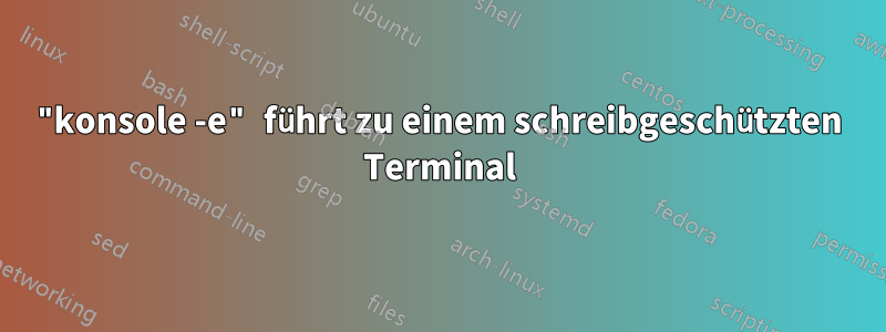 "konsole -e" führt zu einem schreibgeschützten Terminal