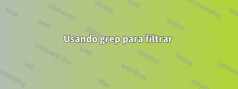 Usando grep para filtrar