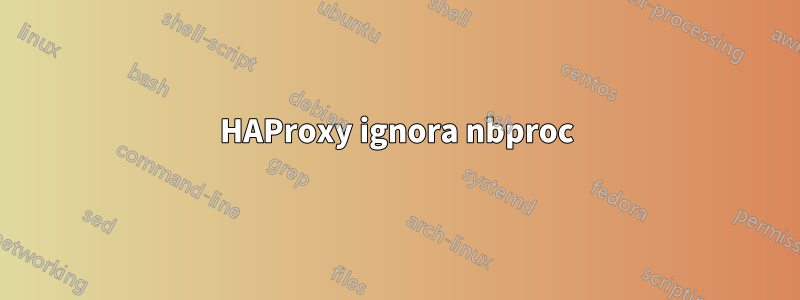 HAProxy ignora nbproc