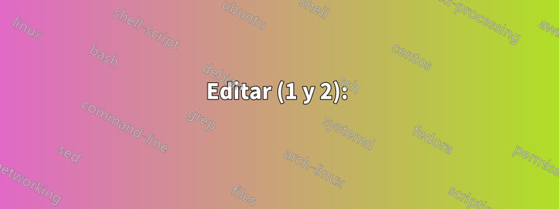 Editar (1 y 2):