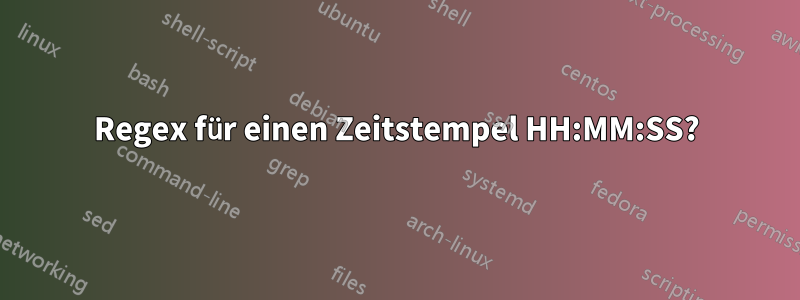 Regex für einen Zeitstempel HH:MM:SS?