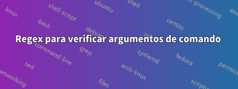 Regex para verificar argumentos de comando