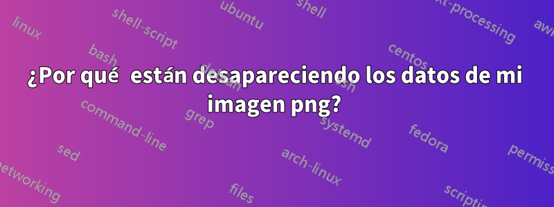 ¿Por qué están desapareciendo los datos de mi imagen png?