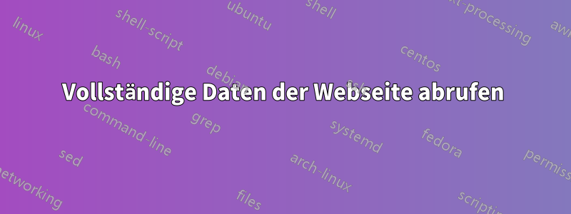 Vollständige Daten der Webseite abrufen