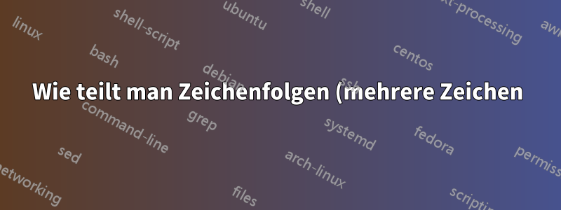 Wie teilt man Zeichenfolgen (mehrere Zeichen) mithilfe von Zeichenfolgentrennzeichen in ein Array auf?