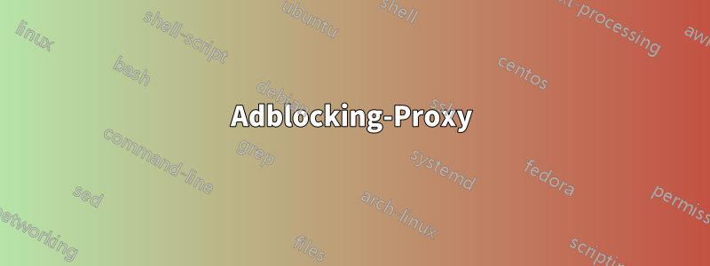 Adblocking-Proxy