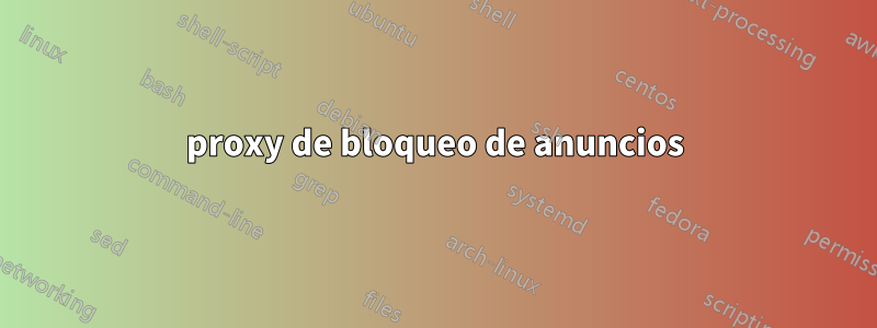 proxy de bloqueo de anuncios