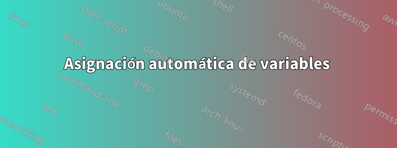 Asignación automática de variables