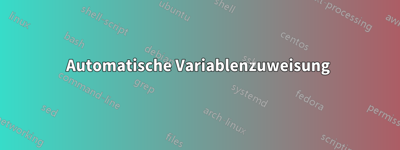 Automatische Variablenzuweisung