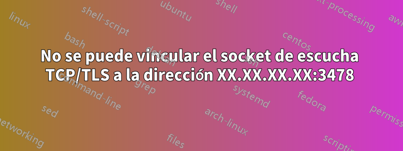 No se puede vincular el socket de escucha TCP/TLS a la dirección XX.XX.XX.XX:3478