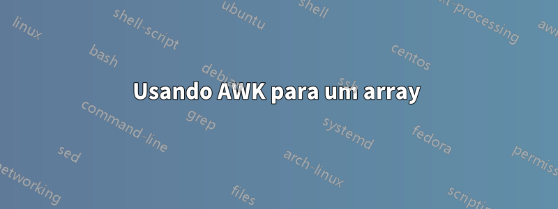 Usando AWK para um array