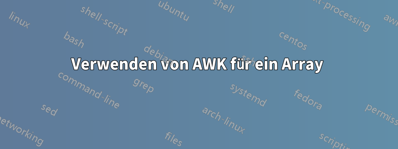 Verwenden von AWK für ein Array