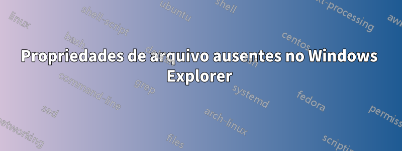Propriedades de arquivo ausentes no Windows Explorer