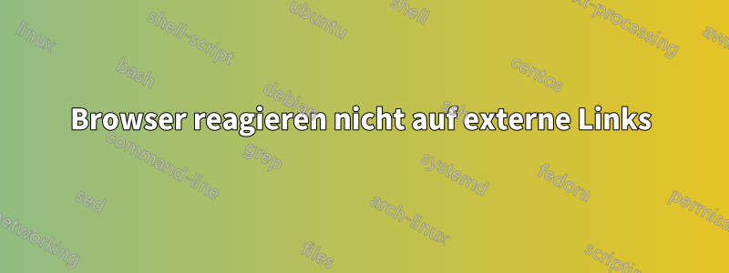 Browser reagieren nicht auf externe Links