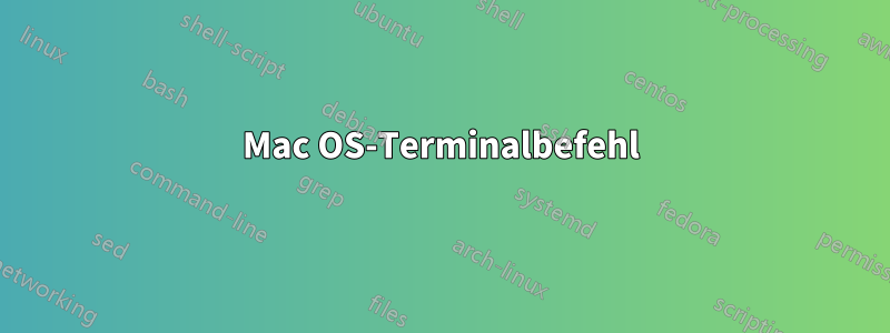 Mac OS-Terminalbefehl