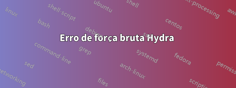 Erro de força bruta Hydra