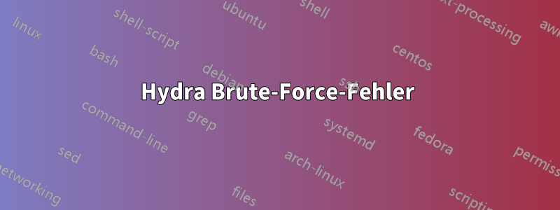 Hydra Brute-Force-Fehler