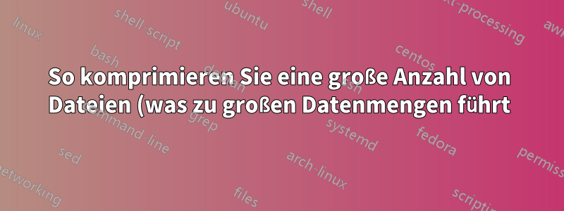 So komprimieren Sie eine große Anzahl von Dateien (was zu großen Datenmengen führt) mit dem cPanel-Dateimanager