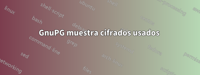 GnuPG muestra cifrados usados