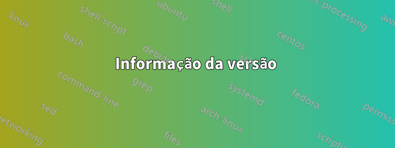 Informação da versão