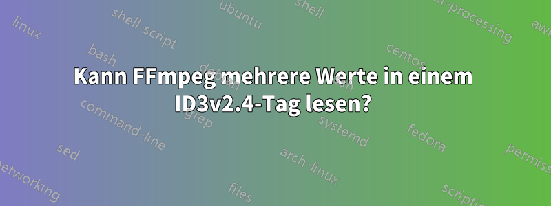 Kann FFmpeg mehrere Werte in einem ID3v2.4-Tag lesen?