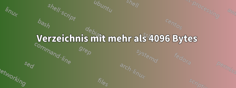 Verzeichnis mit mehr als 4096 Bytes