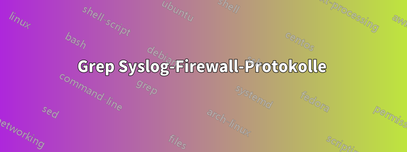 Grep Syslog-Firewall-Protokolle