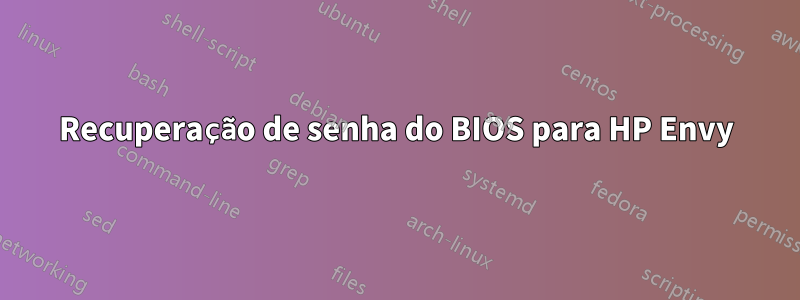 Recuperação de senha do BIOS para HP Envy