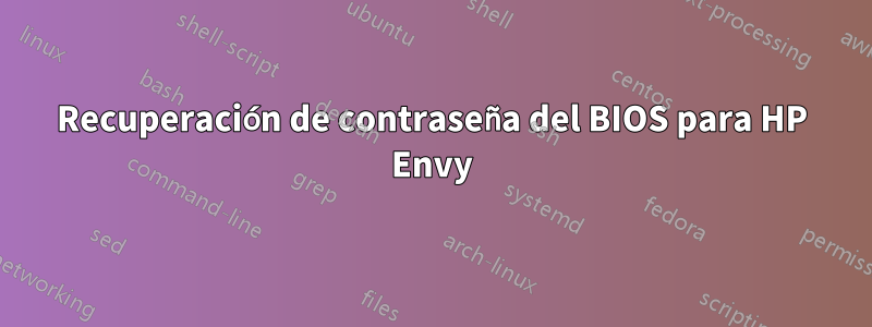 Recuperación de contraseña del BIOS para HP Envy