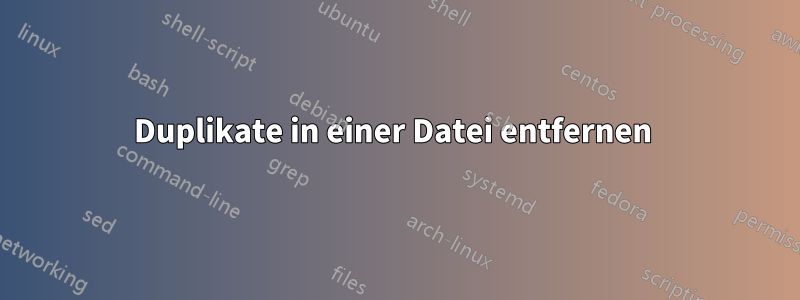 Duplikate in einer Datei entfernen 