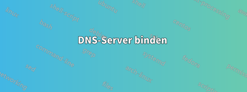DNS-Server binden