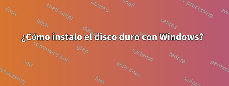 ¿Cómo instalo el disco duro con Windows? 